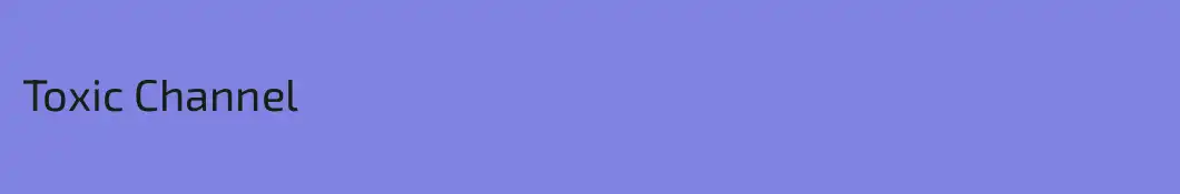 Toxic Channel